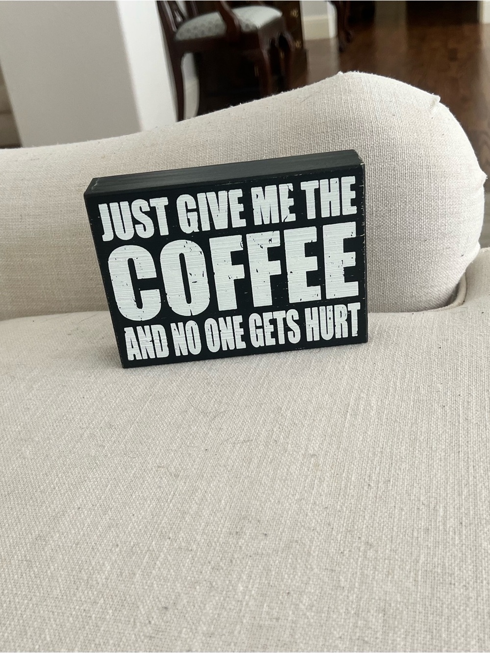 Just Give Me The Coffee Wooden Sign - Black & White